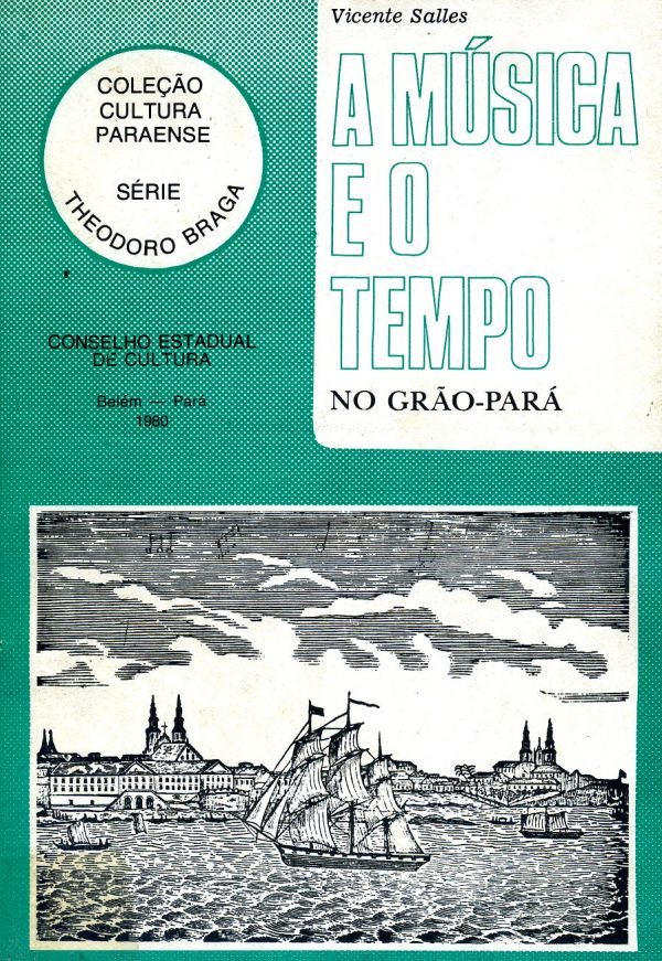 Música e o Tempo no Grão-Pará, A - 780 SAL
